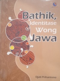 Image of Bathik, Identitas Wong Jawa